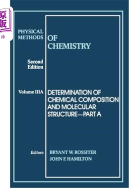 海外直订Physical Methods of Chemistry, Determination of Chemical Composition and Molecul 化学物理方法化学成分和分子