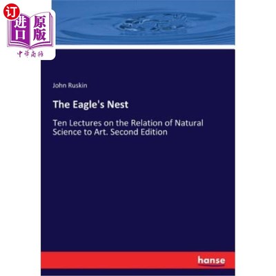 海外直订The Eagle's Nest: Ten Lectures on the Relation of Natural Science to Art. Second 鹰巢