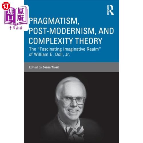 海外直订Pragmatism, Post-modernism, and Complexity Theory 实用主义、后现代主义与复杂性理论