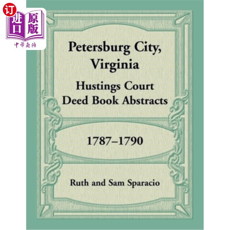 海外直订Petersburg City, Virginia Hustings Court Deed Book, 1787-1790 弗吉尼亚州彼得堡市法院契约书,1787-1790年