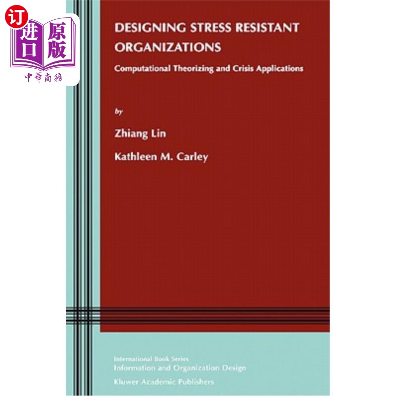海外直订Designing Stress Resistant Organizations: Computational Theorizing and Crisis Ap 设计抗压力组织:计算理论和