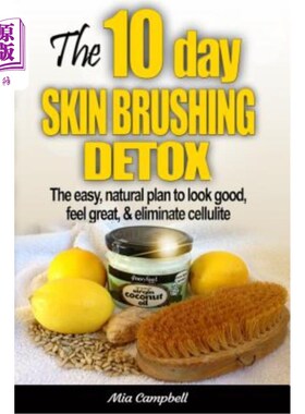 海外直订医药图书The 10-Day Skin Brushing Detox: The Easy, Natural Plan to Look Great, Feel Amazi 10天皮肤清洁排毒: