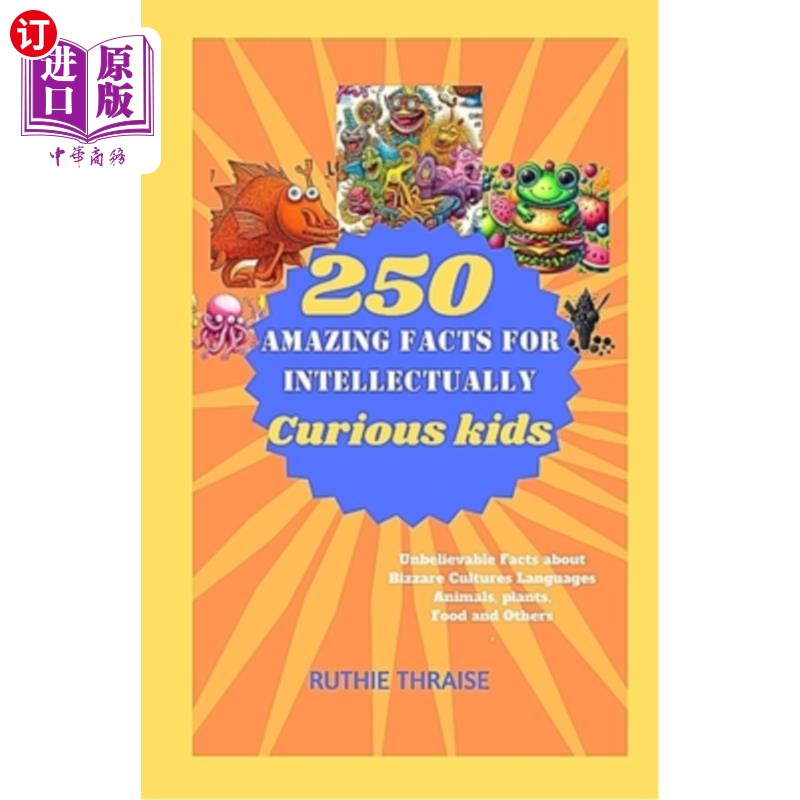 海外直订250 Amazing Facts for Intellectually Curious Kids: Unbelievable Facts about Bizz 给求知欲强的孩子们的250个