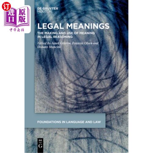 海外直订Legal Meanings: The Making and Use of Meaning in Legal Reasoning 法律意义：法律推理中意义的形成与运用