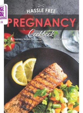 海外直订医药图书Hassle Free Pregnancy Cookbook: Pregnancy Recipes that can be Enjoyed in a Matte 无麻烦怀孕食谱：怀