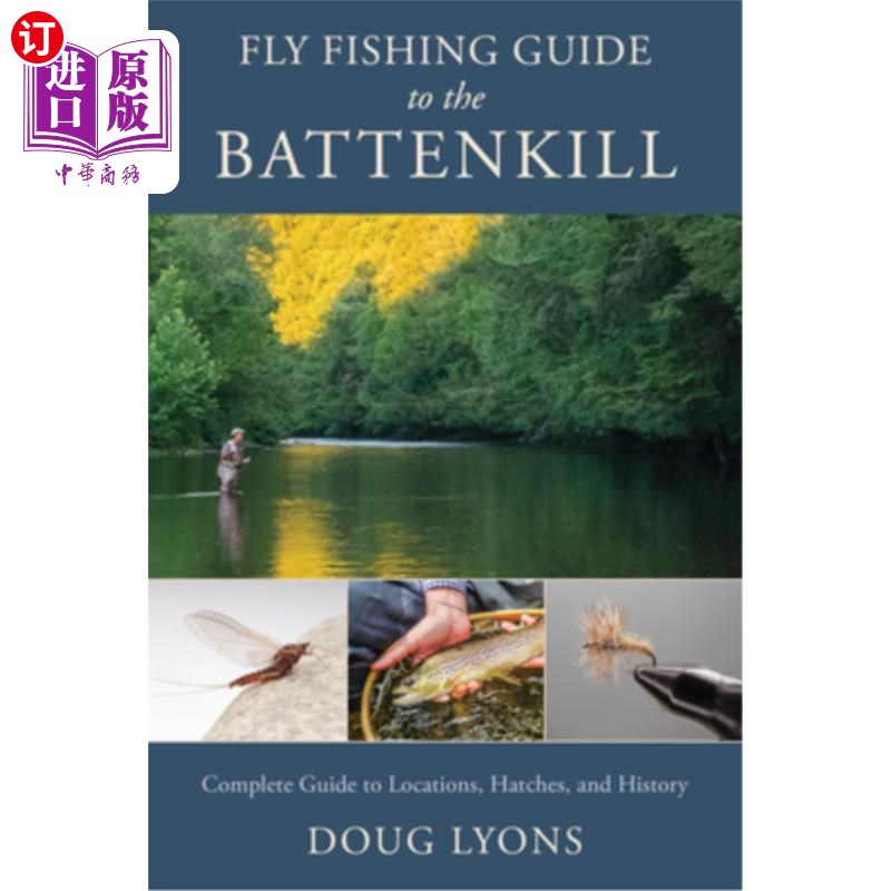 海外直订Fly Fishing Guide to the Battenkill: Complete Guide to Locations, Hatches, and H飞钓指南巴顿杀:完整指南的