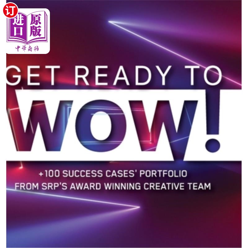 海外直订Get Ready to WOW!: +100 Success Cases' Portfolio from Srp's Award-Winning Creati 准备好哇!:来自Srp获奖创意