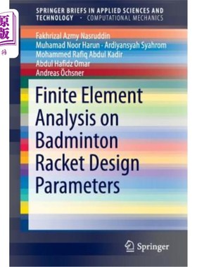 海外直订Finite Element Analysis on Badminton Racket Design Parameters 羽毛球拍设计参数的有限元分析