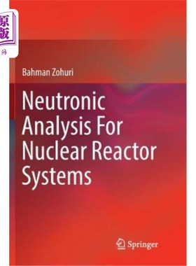 海外直订Neutronic Analysis for Nuclear Reactor Systems 核反应堆系统的中子分析