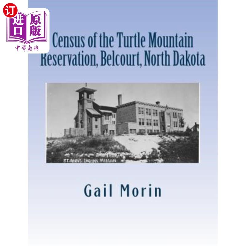 海外直订Census of the Turtle Mountain Reservation, Belcourt, North Dakota: taken by J. E 北达科他州贝尔科特龟山保留