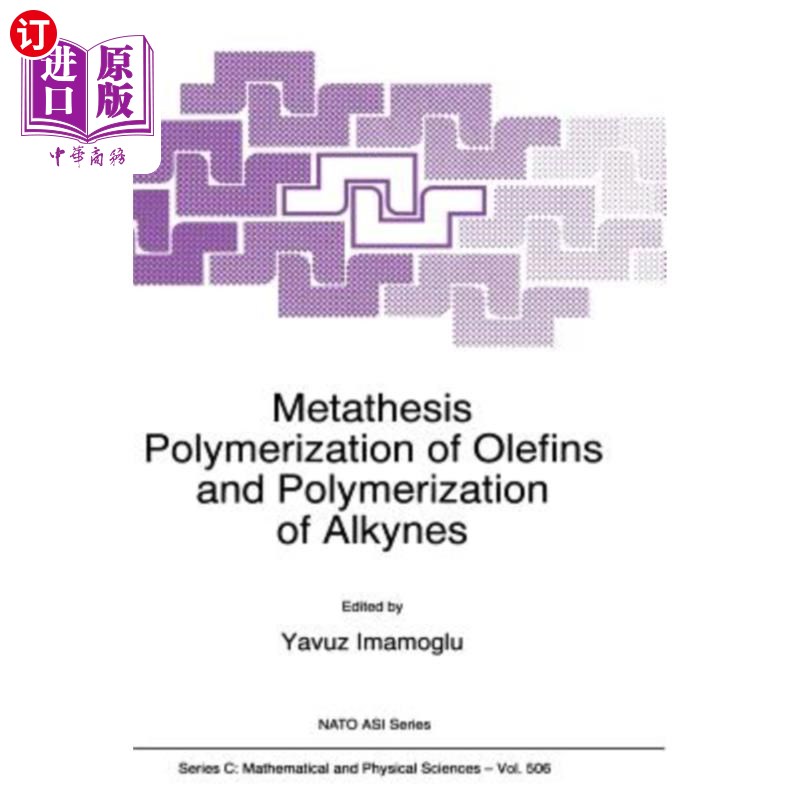 海外直订Metathesis Polymerization of Olefins and Polymerization of Alkynes 烯烃的复分解聚合和炔烃的聚合