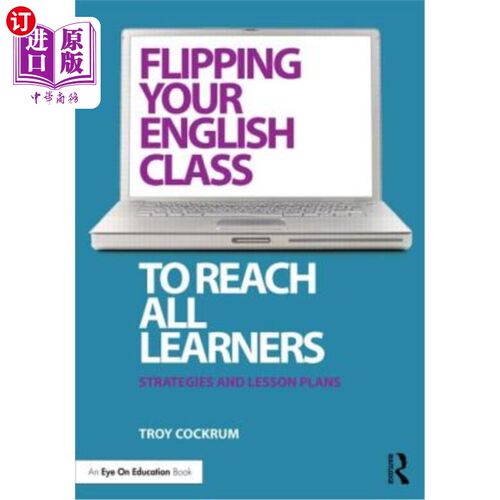 海外直订Flipping Your English Class to Reach All Learners: Strategies and Lesson Plans 翻转你的英语课，以达到所有的