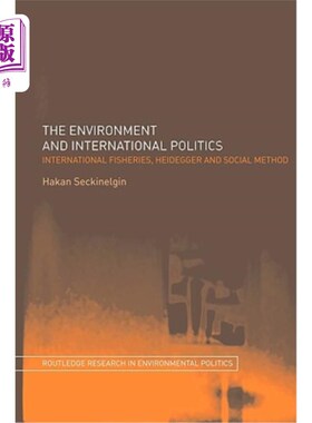 海外直订The Environment and International Politics: International Fisheries, Heidegger a 环境与国际政治:国际渔业，