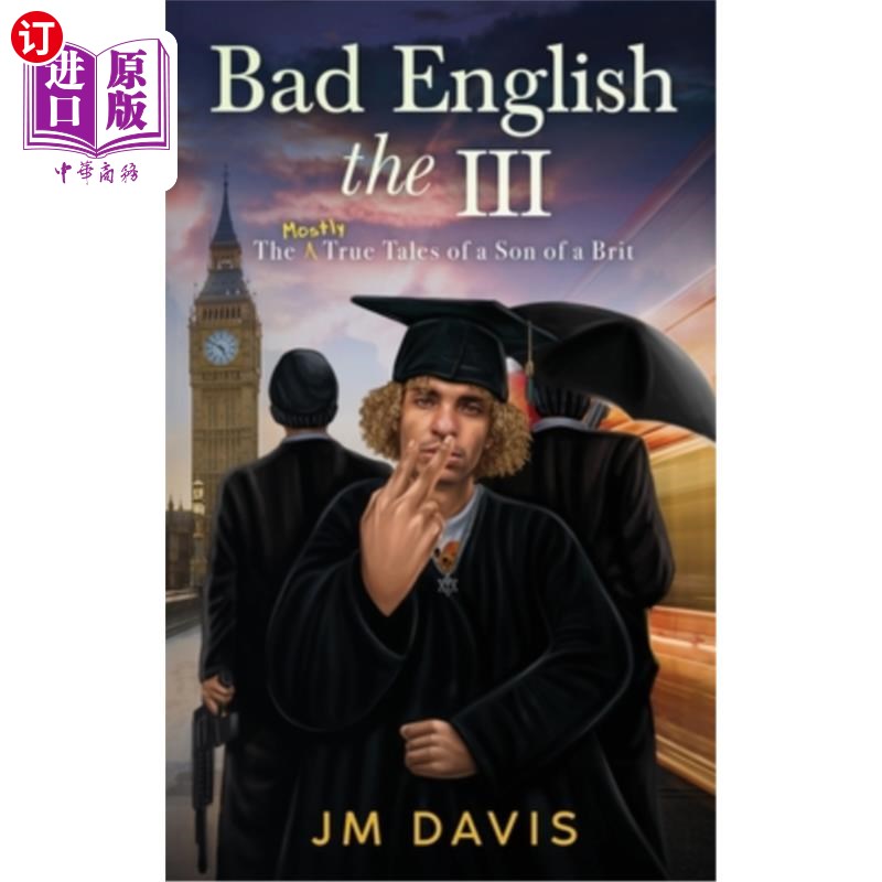海外直订Bad English the III: The Mostly True Tales of a Son of a Brit (The InCompleat) 糟糕的英语III:一个英国儿子的