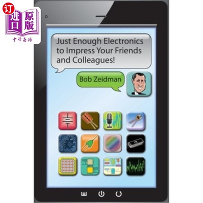 海外直订Just Enough Electronics to Impress Your Friends and Colleagues 只需要足够的电子设备就能给你的朋友和同事留下