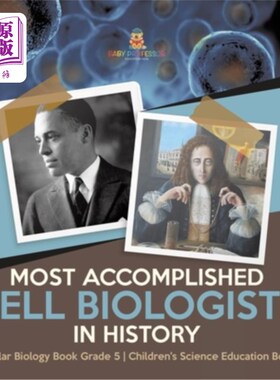 海外直订Most Accomplished Cell Biologists in History Cellular Biology Book Grade 5 Child 历史上最有成就的细胞生物学
