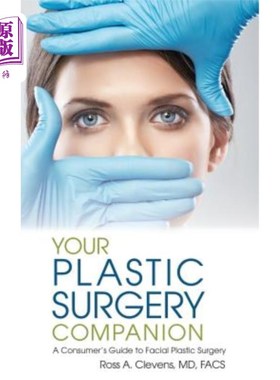 海外直订医药图书Your Plastic Surgery Companion: A Consumer's Guide to Facial Plastic Surgery 你的整形手术伴侣:面部