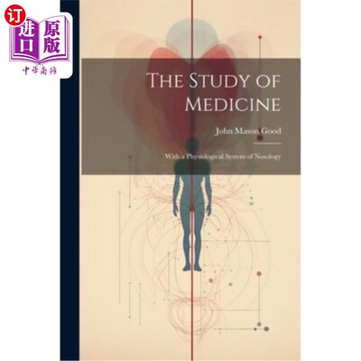 海外直订医药图书The Study of Medicine: With a Physiological System of Nosology 医学研究：用分类学的生理系统