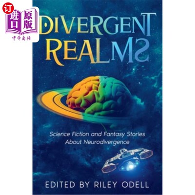 海外直订Divergent Realms: Science Fiction and Fantasy Stories About Neurodivergence 分歧的领域：关于神经分化的科幻