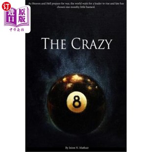 海外直订The Crazy 8: As Heaven and Hell prepare for war, the world waits for a leader to The Crazy