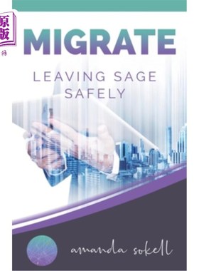 海外直订Migrate: Leaving Sage Safely 迁移:安全地离开Sage