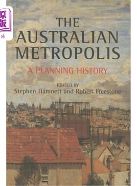 海外直订The Australian Metropolis: A Planning History 澳大利亚大都市:规划史