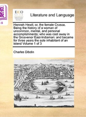 海外直订Hannah Hewit; Or, the Female Crusoe. Being the History of a Woman of Uncommon, M 汉娜Hewit;或者