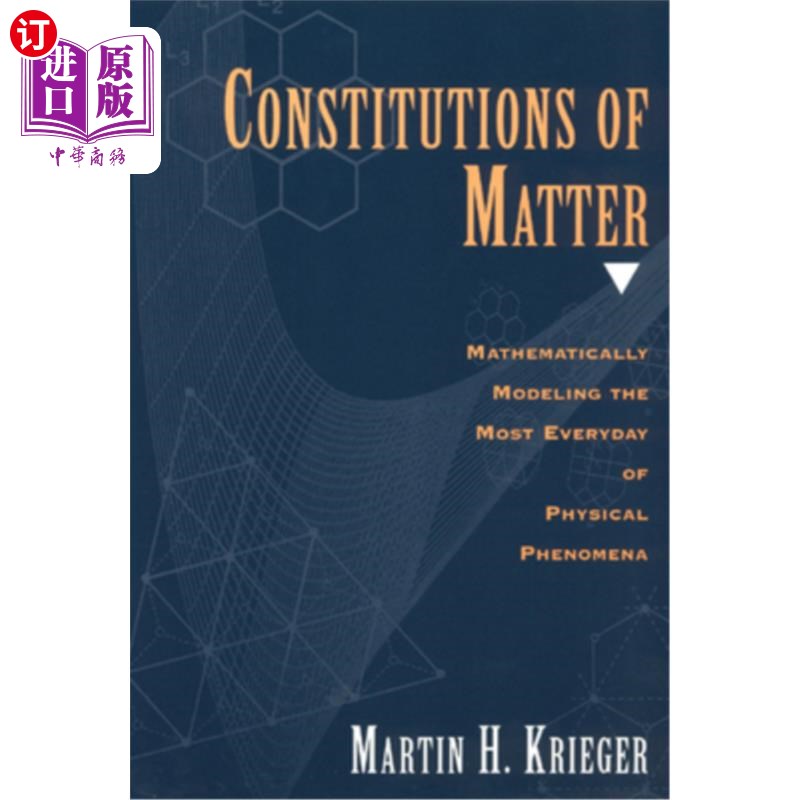 海外直订Constitutions of Matter: Mathematically Modeling the Most Everyday of Physical P 物质的构成:最日常的物理现