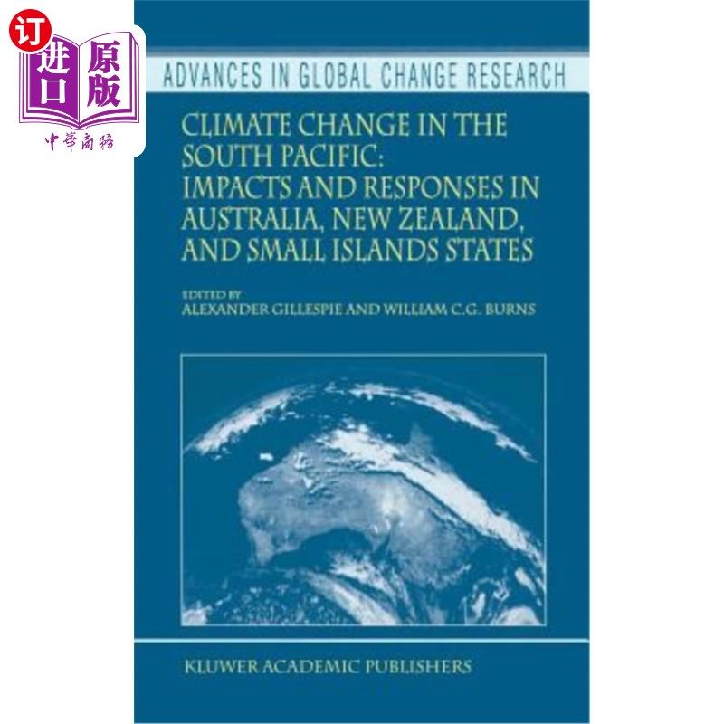 海外直订Climate Change in the South Pacific: Impacts and Responses in Australia, New Zea 南太平洋气候变化：澳大利亚