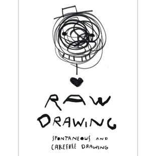 Raw Drawing : spontaneous 原始绘画:自发无忧的绘图 进口艺术 手稿绘画手绘趣味艺术【中商原版】