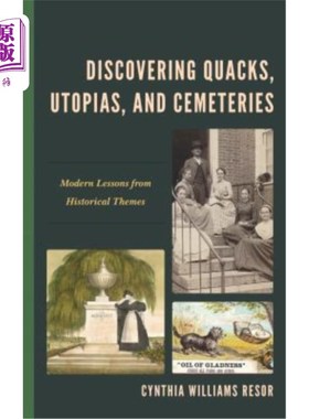 海外直订Discovering Quacks, Utopias, and Cemeteries: Modern Lessons from Historical Them 发现庸医、乌托邦和墓地:历
