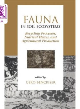 海外直订Fauna in Soil Ecosystems: Recycling Processes, Nutrient Fluxes, and Agricultural 土壤生态系统中的动物：循环