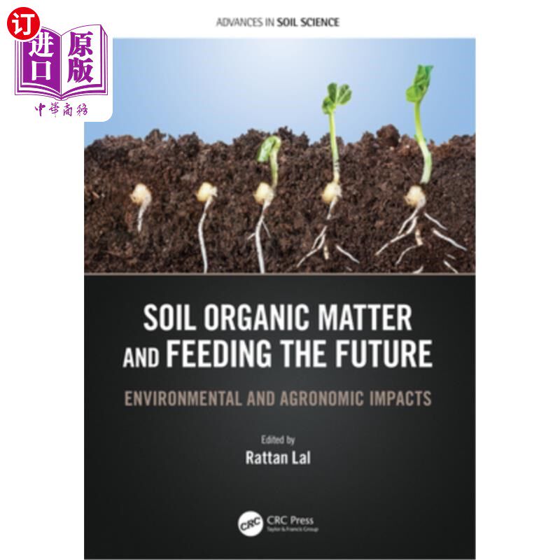 海外直订Soil Organic Matter and Feeding the Future: Environmental and Agronomic Impacts 土壤有机质和未来的饲料:环境