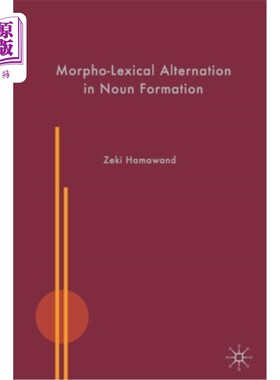 海外直订Morpho-Lexical Alternation in Noun Formation 名词结构中的形态-词汇交替