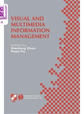 海外直订Visual and Multimedia Information Management: Ifip Tc2/Wg2.6 Sixth Working Confe 可视化和多媒体信息管理:Ifi