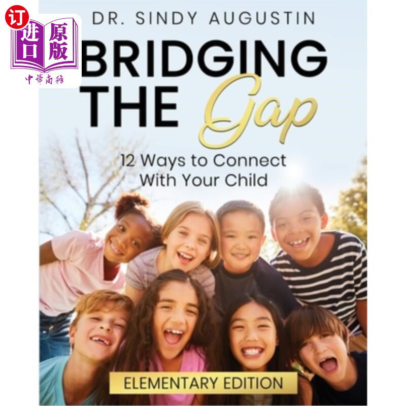 海外直订Bridging the Gap: 12 Ways to Connect With Your Child 弥合差距:12种方法与你的孩子联系