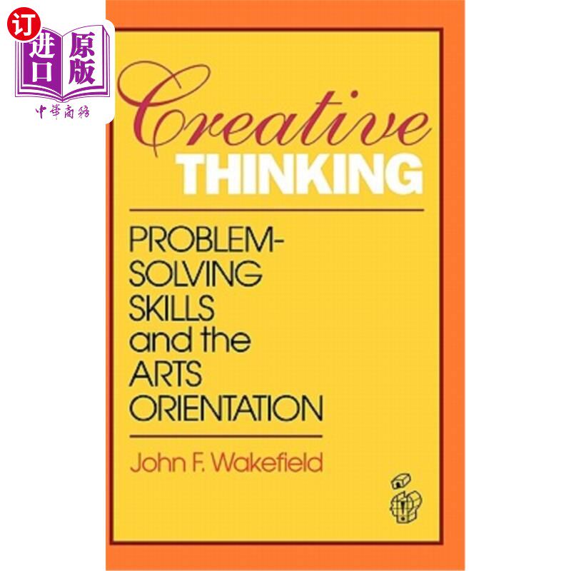 海外直订Creative Thinking: Problem Solving Skills and the Arts Orientation 创造性思维:解决问题的能力和艺术取向