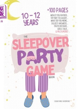 海外直订The Sleepover Party Game Book for Girls 10-12 - Slumber Party Activities!: Would 为10-12岁女孩准备的过夜派