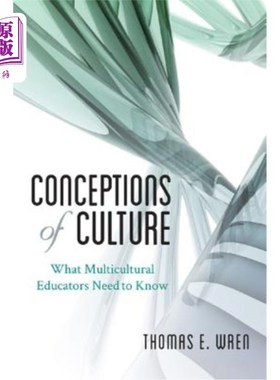 海外直订Conceptions of Culture: What Multicultural Educators Need to Know 文化的概念:多元文化教育者需要知道什么