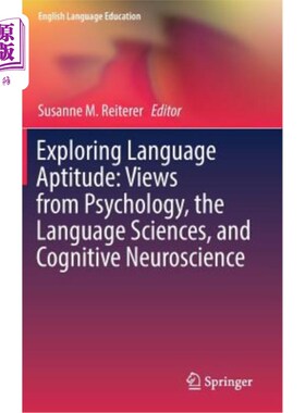 海外直订Exploring Language Aptitude: Views from Psychology, the Language Sciences, and C 探索语言能力:心理学、语言