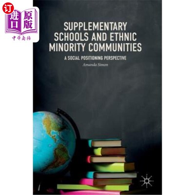 海外直订Supplementary Schools and Ethnic Minority Communities: A Social Positioning Pers 辅助学校与少数民族社区：社