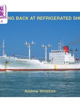 海外直订Looking Back at Refrigerated Ships 回顾冷藏船