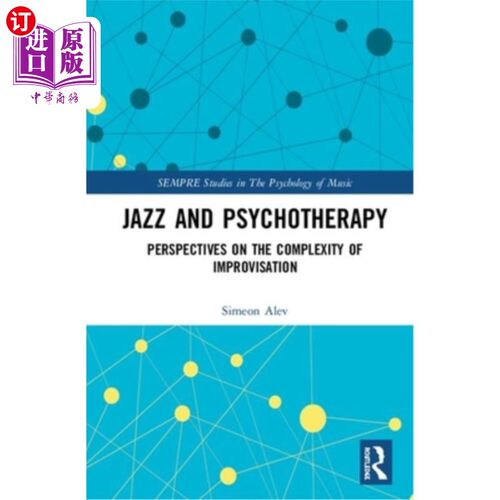 海外直订Jazz and Psychotherapy: Perspectives on the Complexity of Improvisation 爵士乐与心理治疗：即兴演奏的复杂性
