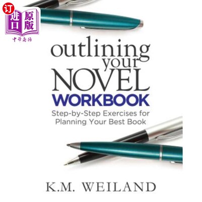 海外直订Outlining Your Novel Workbook: Step-by-Step Exercises for Planning Your Best Boo 概述你的新工作手册：为规划