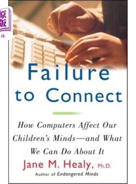 海外直订Failure to Connect: How Computers Affect Our Children's Minds -- And What We Can 无法连接:电脑如何影响我们