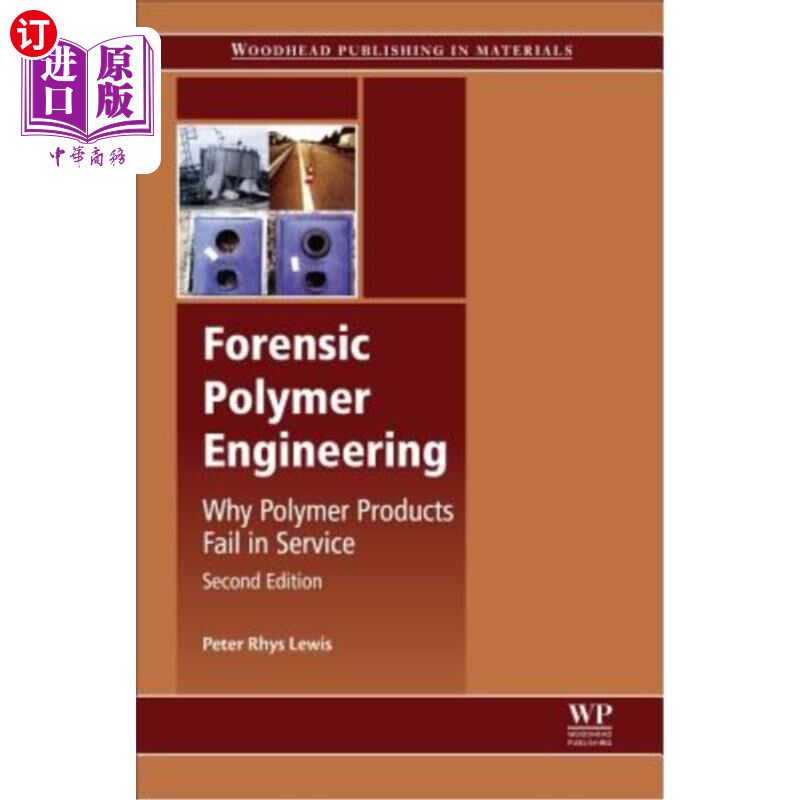 海外直订Forensic Polymer Engineering: Why Polymer Products Fail in Service 法医聚合物工程:为什么聚合物产品在服务中