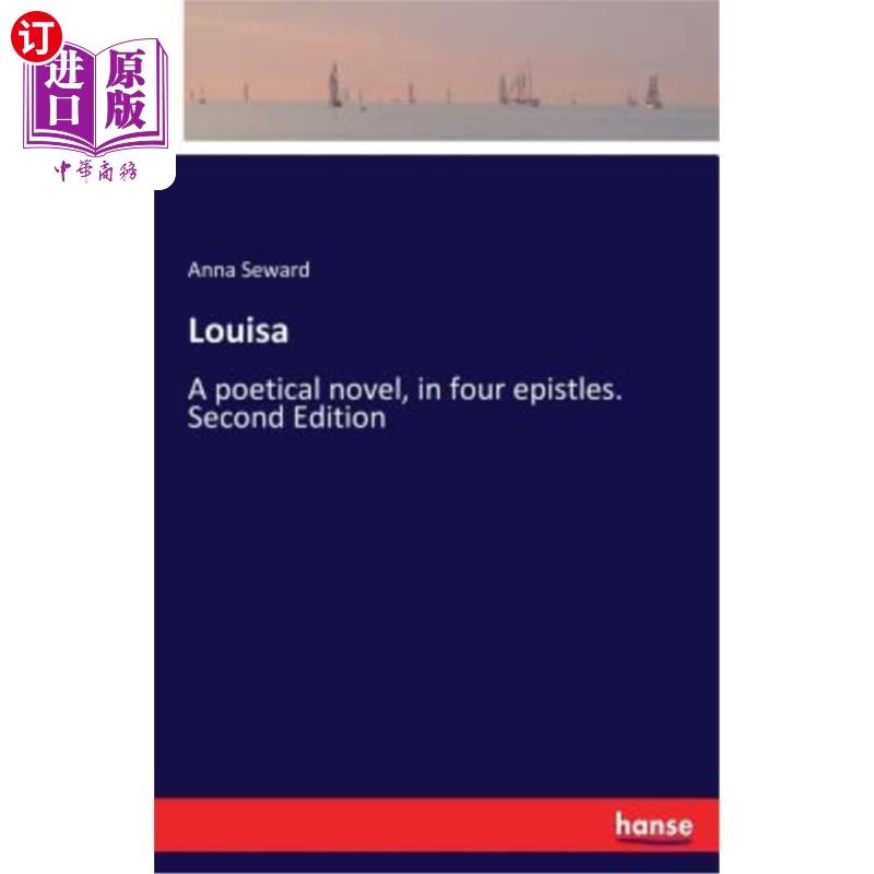 second edition 路易莎:一部诗意小说,共有四封书信.第二版