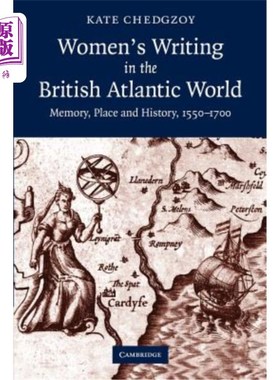 海外直订Women's Writing in the British Atlantic World: Memory, Place and History, 1550-1 英国大西洋世界的女性写作：