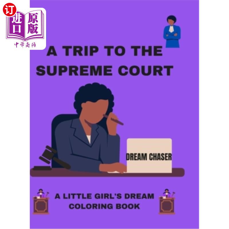 海外直订A Visit to the Supreme Court: A Little Girl's Dream: Coloring Book 参观最高法院:小女孩的梦想:涂色书