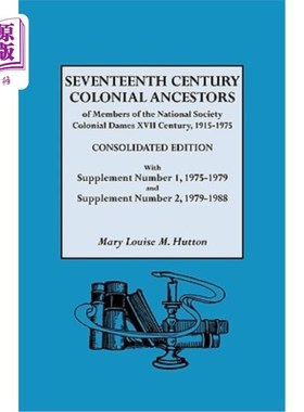 海外直订Seventeenth Century Colonial Ancestors of Members of the National Society Coloni 17世纪殖民地民族社会成员的